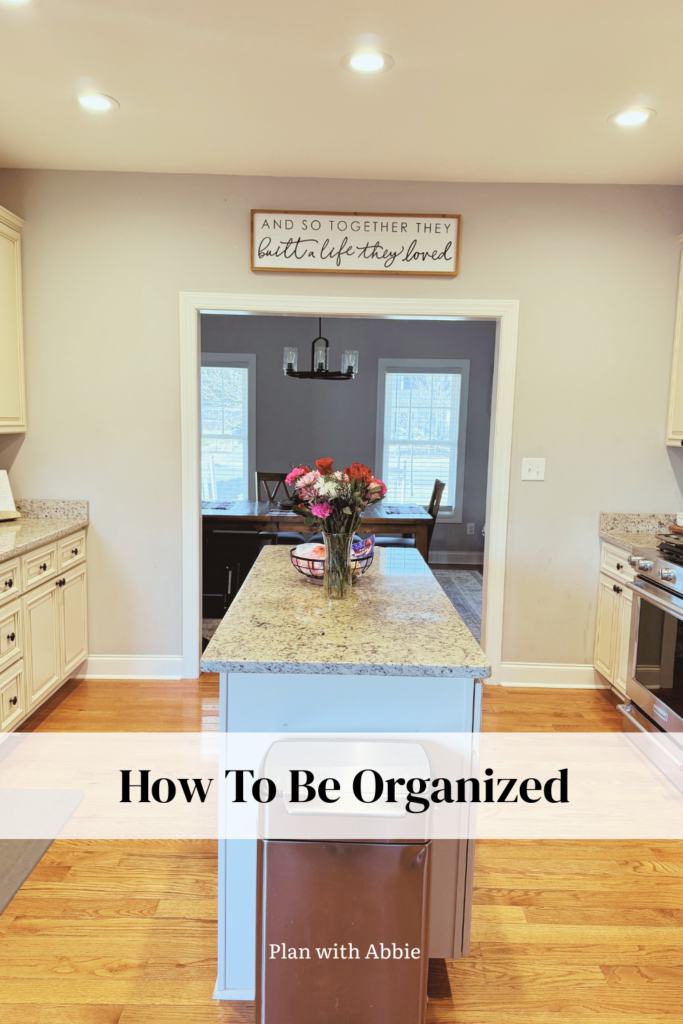 How to be Organized How to be Organized